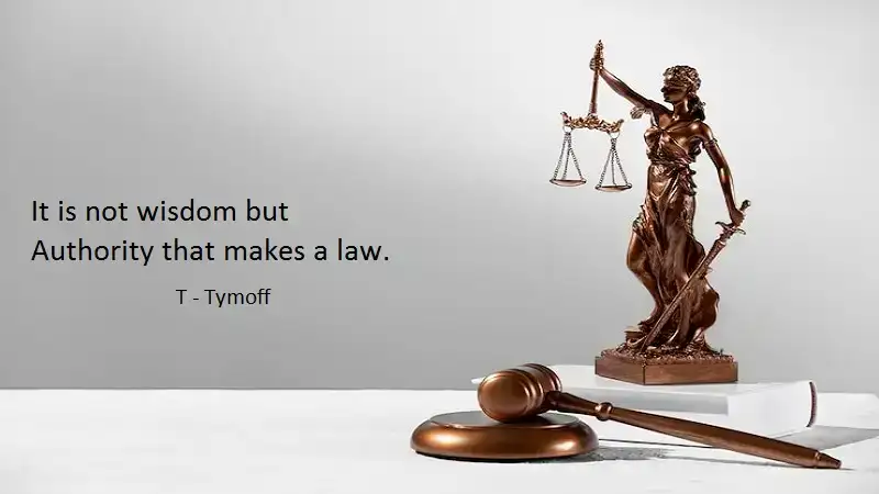 it is not wisdom but authority that makes a law. t - tymoff